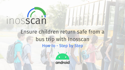 How to use the Inosscan Android App to ensure safe transport of children on a bus trip