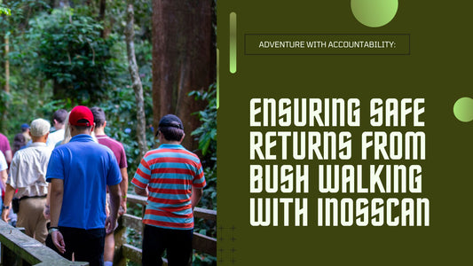 Adventure with Accountability: Ensuring Safe Returns from Bush Walking with Inosscan